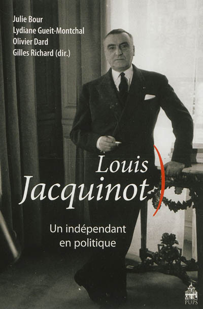 Louis Jacquinot, un indépendant en politique