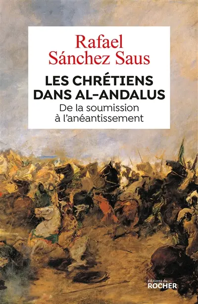 Les chrétiens dans al-Andalus : de la soumission à l'anéantissement