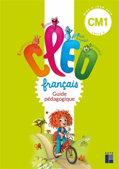 CLEO, français CM1, cycle 3 : guide pédagogique : mise à jour 2018