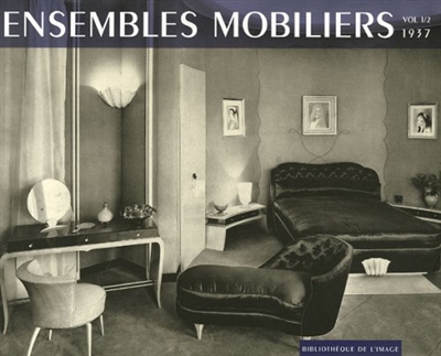 Ensembles mobiliers. Vol. 01. 1937