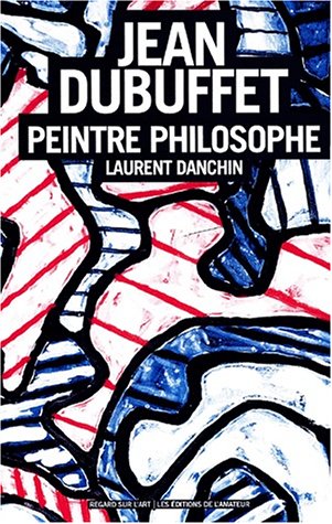 Jean Dubuffet : peintre-philosophe