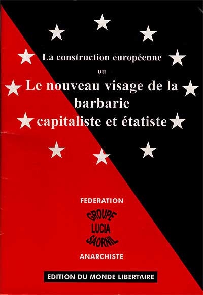 La construction européenne ou Le nouveau visage de la barbarie capitaliste et étatiste