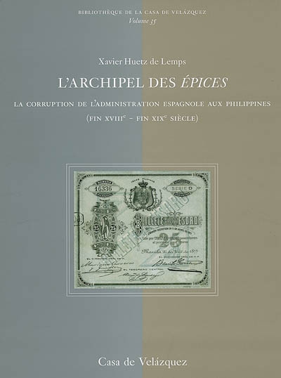 L'archipel des épices : la corruption de l'administration espagnole aux Philippines (fin XVIIIe-fin XIXe siècle)