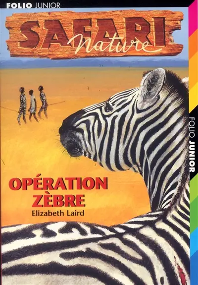 Safari nature. Vol. 6. Opération zèbre