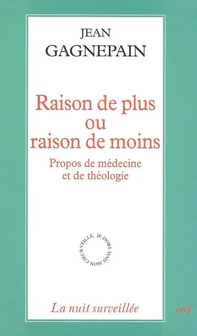 Raison de plus ou raison de moins : propos de médecine et de théologie