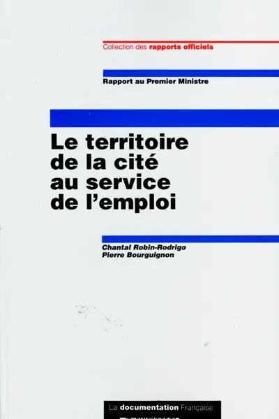 Le territoire de la cité au service de l'emploi : rapport au Premier ministre