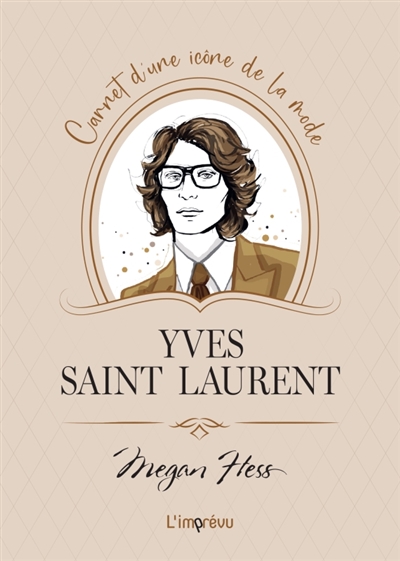 Yves Saint Laurent : carnet d'une icône de la mode