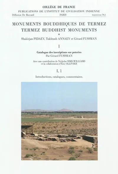 Monuments bouddiques de Termez. Vol. 1. Catalogue des inscriptions sur poteries. Termez buddhist monuments. Vol. 1. Catalogue des inscriptions sur poteries