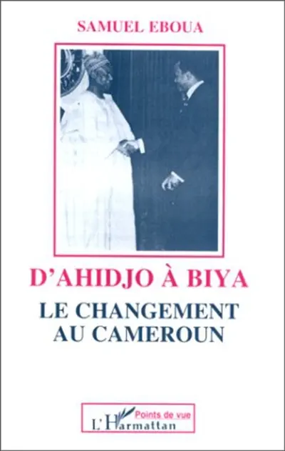 D'Ahidjo à Biya : le changement au Cameroun