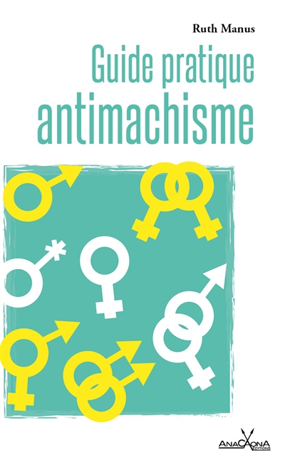 Guide pratique antimachisme : pour personnes de tous les genres