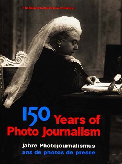 Cent cinquante ans de photojournalisme. Vol. 1