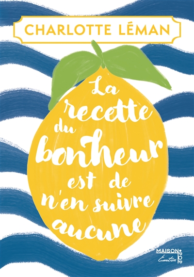 La recette du bonheur est de n'en suivre aucune