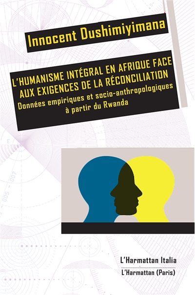 L'humanisme intégral en Afrique face aux exigences de la réconciliation : données empiriques et socio-anthropologiques à partir du Rwanda