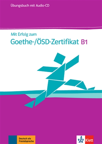 Mit Erfolg zum Goethe-OSD-Zertifikat B1 : Ubungsbuch mit Audio-CD