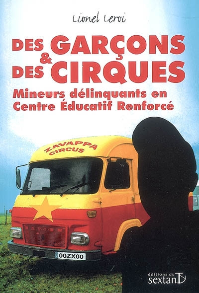 Des garçons et des cirques : mineurs délinquants en centre éducatif renforcé