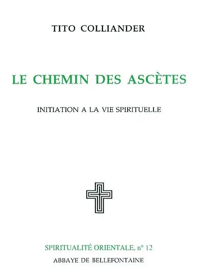 Le chemin des ascètes : initiation à la vie spirituelle
