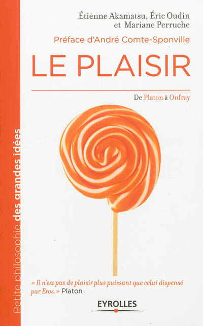 Le plaisir : de Platon à Onfray