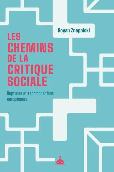 Les chemins de la critique sociale : ruptures et recompositions européennes