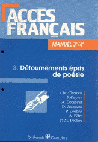 Accès français : manuel 4e-3e. Vol. 03. Détournements épris de poésie
