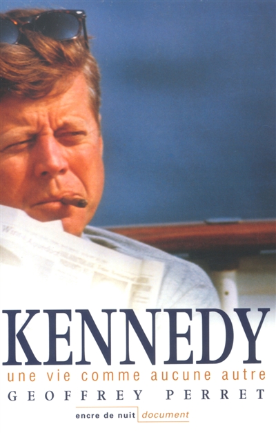 Kennedy : une vie comme aucune autre