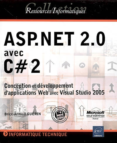 ASP.Net 2.0 avec C Sharp 2 : conception et développement d'applications Web avec Visual Studio 2005