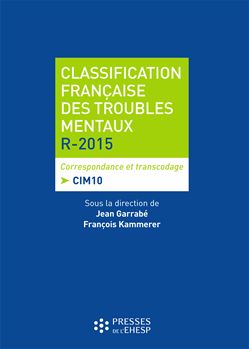 Classification française des troubles mentaux R-2015 : correspondance et transcodage CIM10