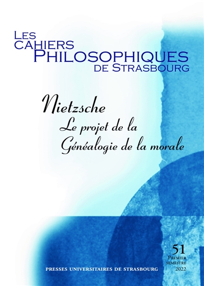 Cahiers philosophiques de Strasbourg (Les), n° 51. Nietzsche : le projet de la Généalogie de la morale