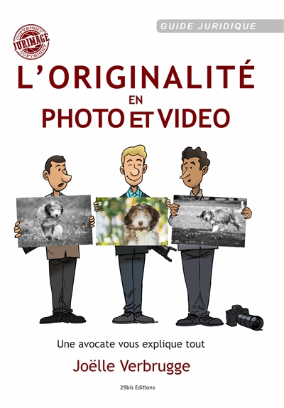 L'originalité en photo et vidéo : guide juridique de survie pour photographes et vidéastes : une avocate vous explique tout