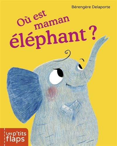 Où est maman éléphant ?