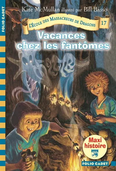 L'école des massacreurs de dragons. Vol. 17. Vacances chez les fantômes