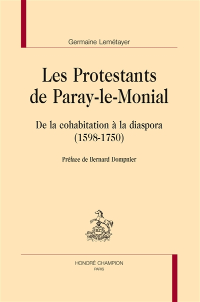 Les protestants de Paray-le-Monial : de la cohabitation à la diaspora (1598-1750)
