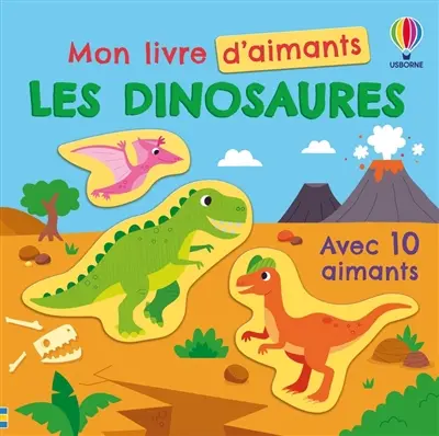 Les dinosaures : Mon livre d'aimants : dès 3 ans