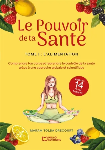 Le Pouvoir de ta Santé - Tome I : L'alimentation