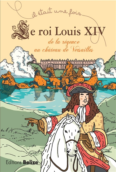 Louis XIV : de la régence au château de Versailles