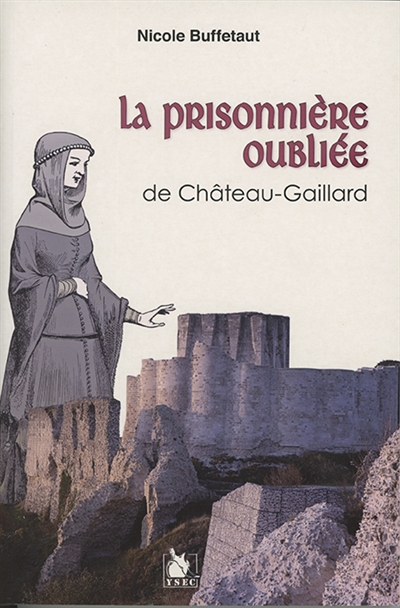 La prisonnière oubliée de Château-Gaillard