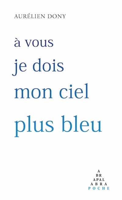 A vous je dois mon ciel plus bleu