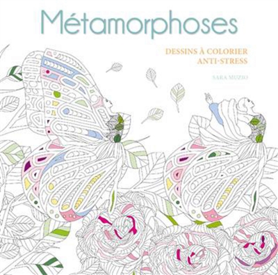 Métamorphoses : dessins à colorier anti-stress