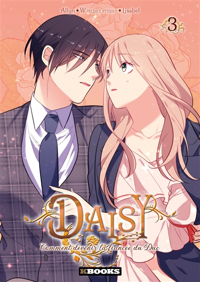Daisy : comment devenir la fiancée du duc. Vol. 3