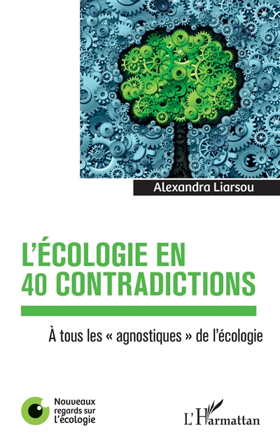 L'écologie en 40 contradictions : à tous les agnostiques de l'écologie
