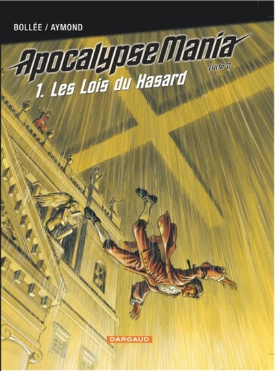 Apocalypse Mania : cycle 2. Vol. 1. Les lois du hasard