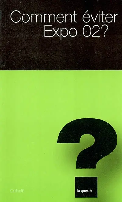 Comment éviter Expo 02 ?