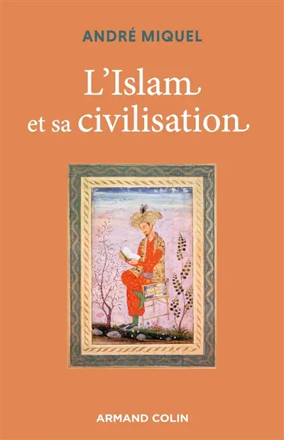L'Islam et sa civilisation