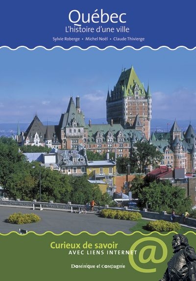 Québec : histoire d'une ville