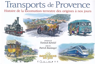 Transports de Provence : histoire de la locomotion terrestre des origines à nos jours