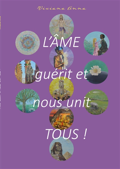 L'âme guérit et nous unit...