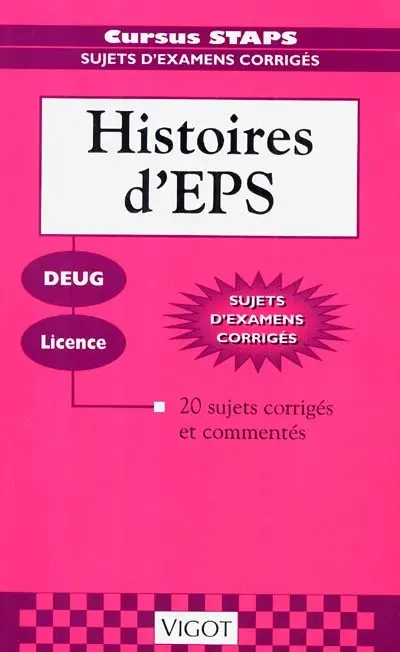 Histoires d'EPS : DEUG, licence : 20 sujets corrigés et commentés
