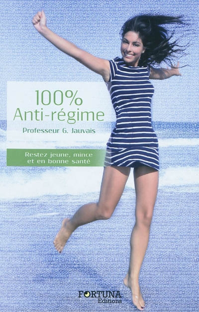 100% anti-régime : restez jeune, mince et en bonne santé grâce à la naturopathie