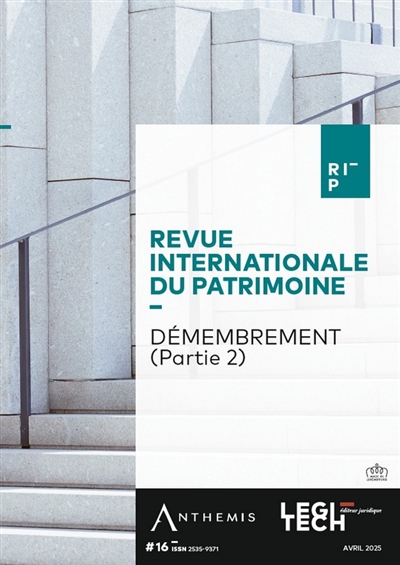 Revue internationale du patrimoine, n° 16. Démembrement (partie 2)