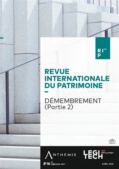 Revue internationale du patrimoine, n° 16. Démembrement (partie 2)