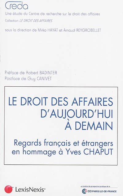 Le droit des affaires d'aujourd'hui à demain : regards français et européens en hommage à Yves Chaput